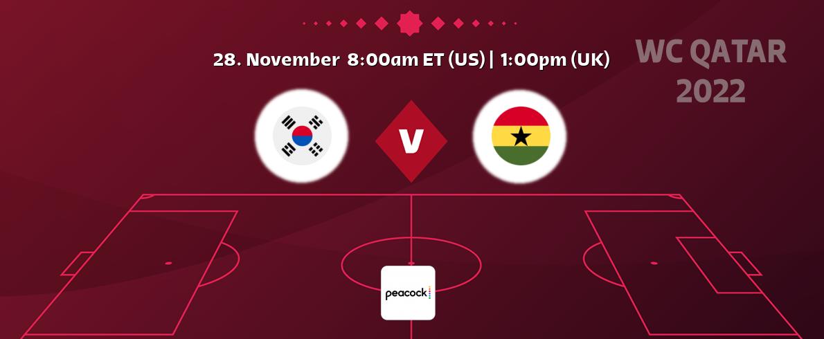 You can watch game live between South Korea and Ghana on Peacock.