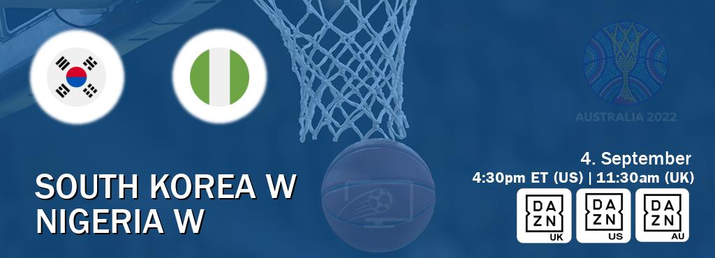 You can watch game live between South Korea W and Nigeria W on DAZN UK(UK), DAZN(US), DAZN(AU).