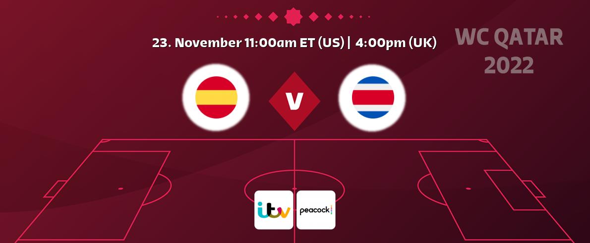 You can watch game live between Spain and Costa Rica on ITV and Peacock.