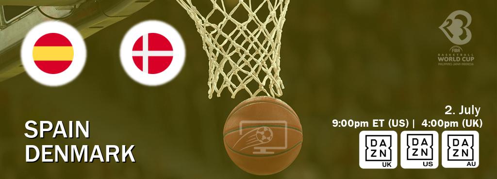 You can watch game live between Spain and Denmark on DAZN UK(UK), DAZN(US), DAZN(AU).