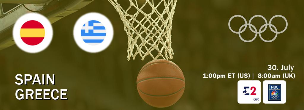 You can watch game live between Spain and Greece on Eurosport 2(UK) and NBC Olympics(US).