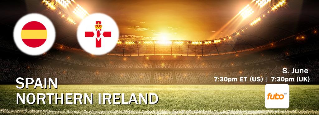 You can watch game live between Spain and Northern Ireland on fuboTV(US).