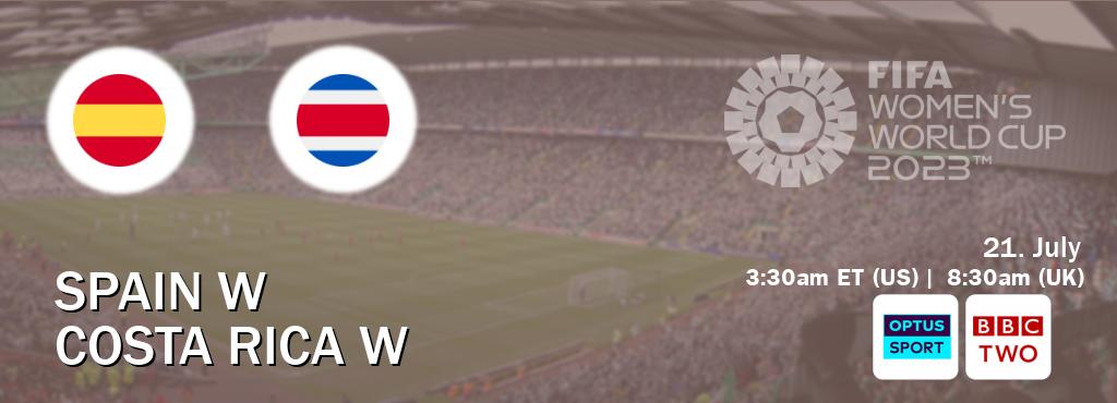 You can watch game live between Spain W and Costa Rica W on Optus sport(AU) and BBC Two(UK).