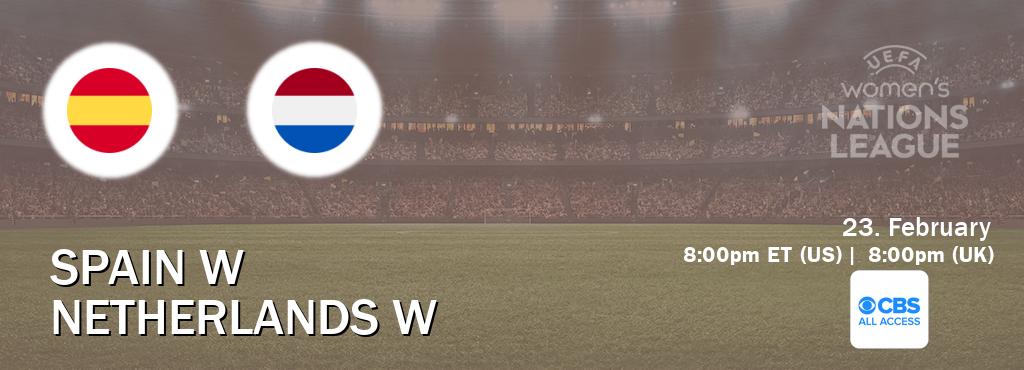 You can watch game live between Spain W and Netherlands W on CBS All Access(US).