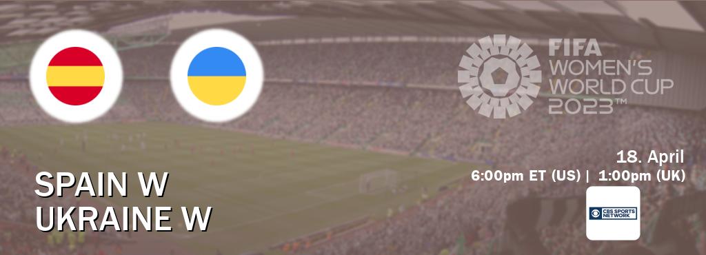 You can watch game live between Spain W and Ukraine W on CBS Sports Network(US).