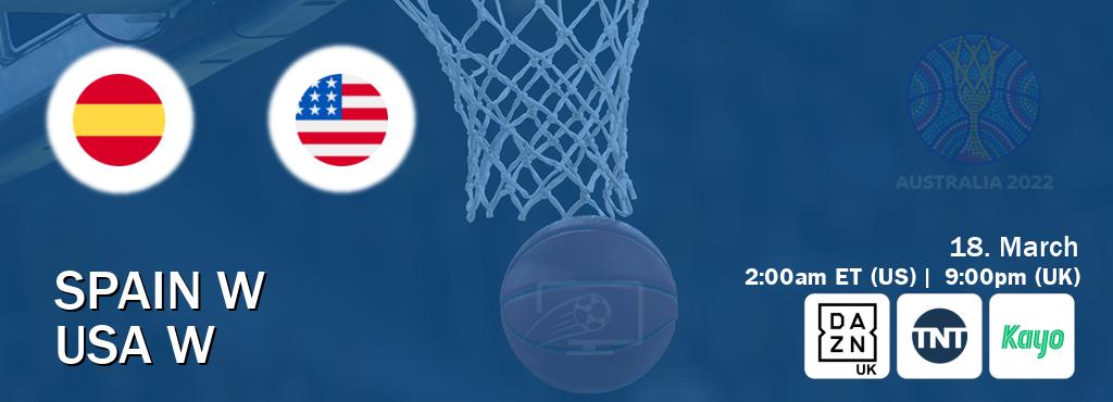 You can watch game live between Spain W and USA W on DAZN UK(UK), TNT(US), Kayo Sports(AU).