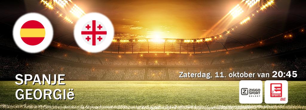 Wedstrijd tussen Spanje en Georgië live op tv bij Ziggo Sport 2, Eleven Sports 2 (zaterdag, 11. oktober van 20:45). Wedstrijd tussen Spanje en Georgië live op tv bij Ziggo Sport 2, Eleven Sports 2 (zaterdag, 11. oktober van 20:45).