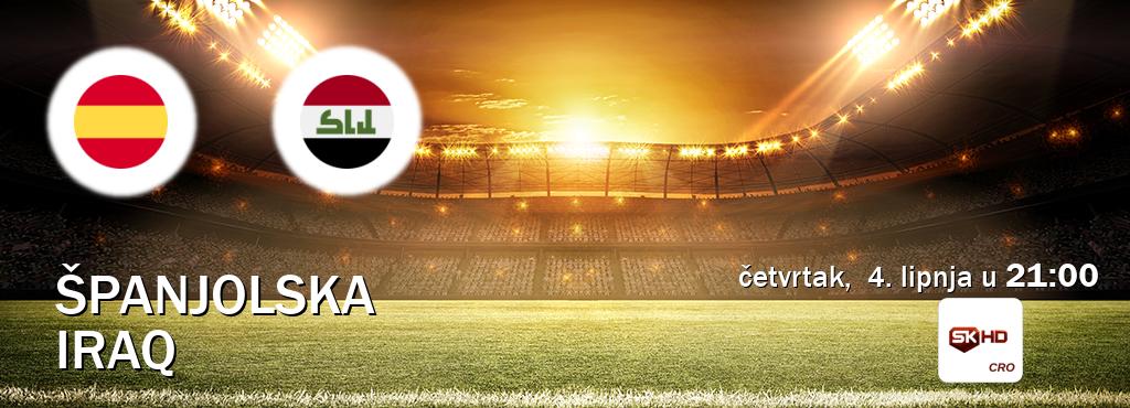 Izravni prijenos utakmice Španjolska i Iraq pratite uživo na Sportklub HD (četvrtak,  4. lipnja u  21:00).
