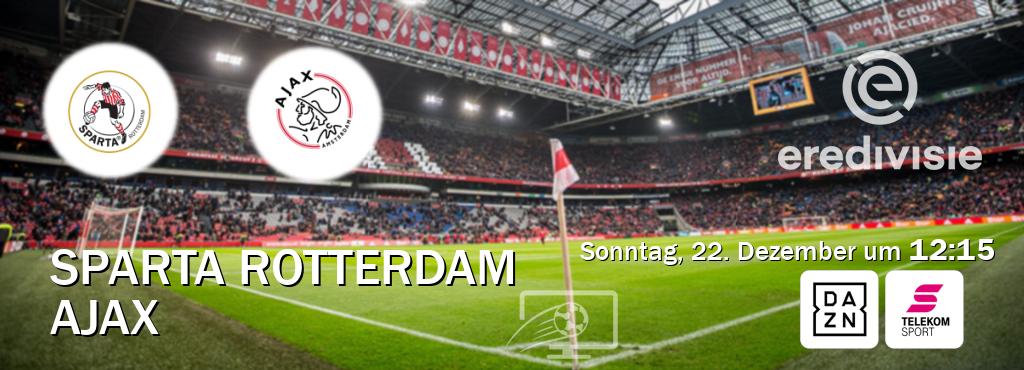 Das Spiel zwischen Sparta Rotterdam und Ajax wird am Sonntag, 22. Dezember um  12:15, live vom DAZN und Magenta Sport übertragen.