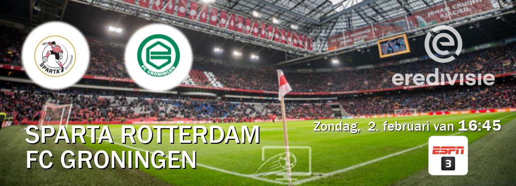 Wedstrijd tussen Sparta Rotterdam en FC Groningen live op tv bij ESPN 3 (zondag,  2. februari van  16:45).