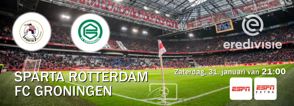 Wedstrijd tussen Sparta Rotterdam en FC Groningen live op tv bij ESPN 1, ESPN Extra (zaterdag, 31. januari van  21:00).