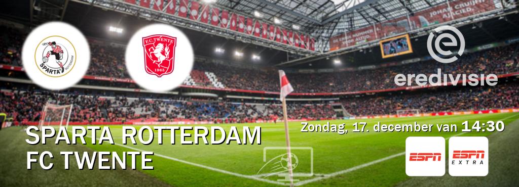 Wedstrijd tussen Sparta Rotterdam en FC Twente live op tv bij ESPN 1, ESPN Extra (zondag, 17. december van  14:30).