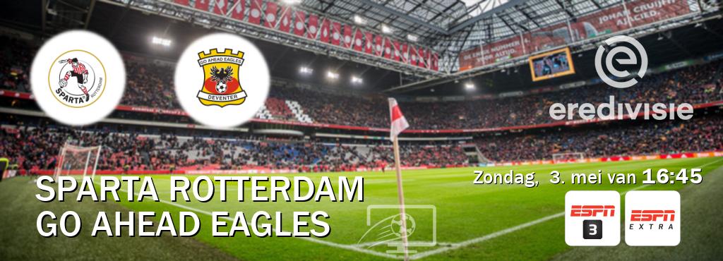 Wedstrijd tussen Sparta Rotterdam en Go Ahead Eagles live op tv bij ESPN 3, ESPN Extra (zondag,  3. mei van  16:45).
