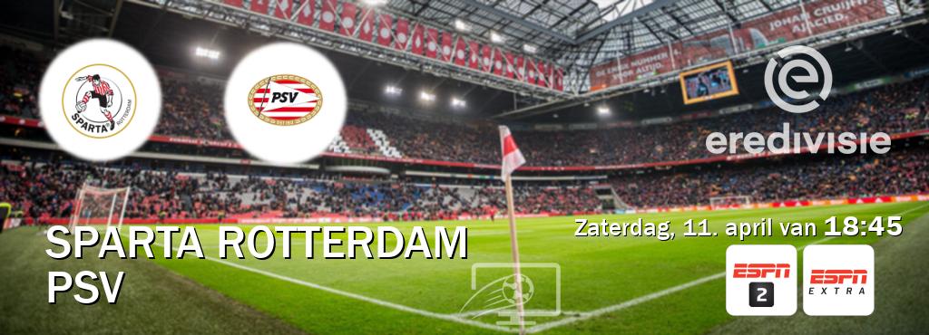 Wedstrijd tussen Sparta Rotterdam en PSV live op tv bij ESPN 2, ESPN Extra (zaterdag, 11. april van 18:45). Wedstrijd tussen Sparta Rotterdam en PSV live op tv bij ESPN 2, ESPN Extra (zaterdag, 11. april van 18:45).