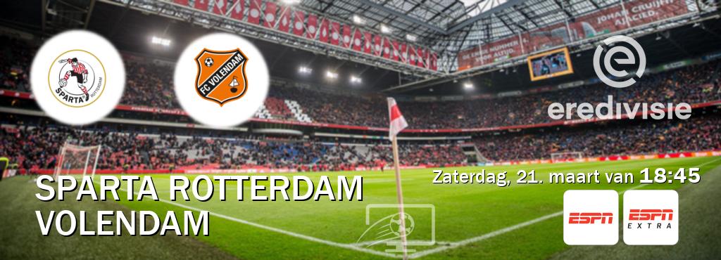 Wedstrijd tussen Sparta Rotterdam en Volendam live op tv bij ESPN 1, ESPN Extra (zaterdag, 21. maart van  18:45).