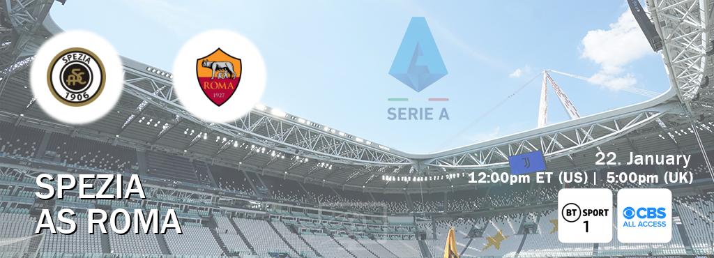 You can watch game live between Spezia and AS Roma on BT Sport 1 and CBS All Access.