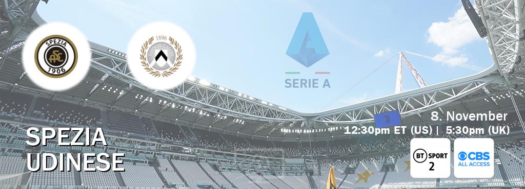 You can watch game live between Spezia and Udinese on BT Sport 2 and CBS All Access.
