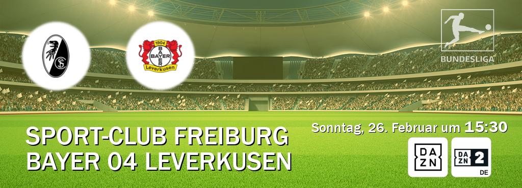 Das Spiel zwischen Sport-Club Freiburg und Bayer 04 Leverkusen wird am Sonntag, 26. Februar um  15:30, live vom DAZN und DAZN 2 Deutschland übertragen.