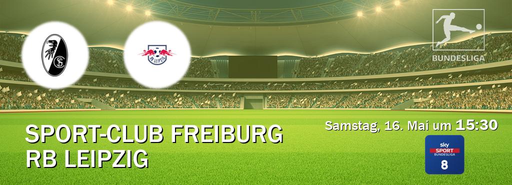 Das Spiel zwischen Sport-Club Freiburg und RB Leipzig wird am Samstag, 16. Mai um  15:30, live vom Sky Bundesliga 8 übertragen.