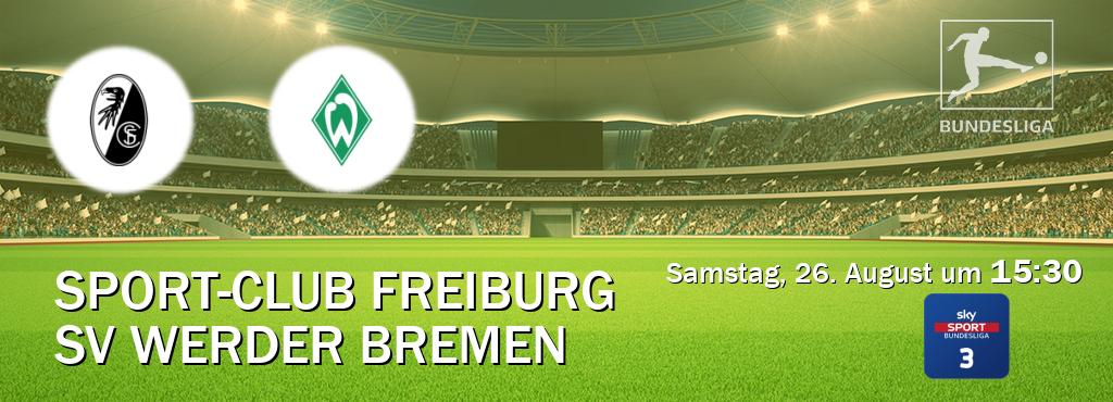 Das Spiel zwischen Sport-Club Freiburg und SV Werder Bremen wird am Samstag, 26. August um  15:30, live vom Sky Bundesliga 3 übertragen.