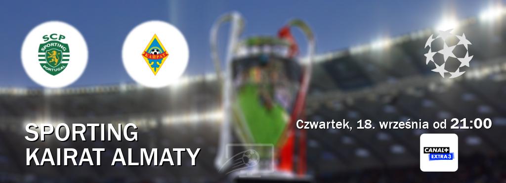 Gra między Sporting i Kairat Almaty transmisja na żywo w Canal+ Extra 3 (czwartek, 18. września od 21:00). Gra między Sporting i Kairat Almaty transmisja na żywo w Canal+ Extra 3 (czwartek, 18. września od 21:00).