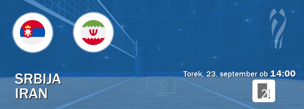 Srbija in Iran v živo na TV Slo 2. Prenos tekme bo v torek, 23. september ob 14:00 Srbija in Iran v živo na TV Slo 2. Prenos tekme bo v torek, 23. september ob 14:00