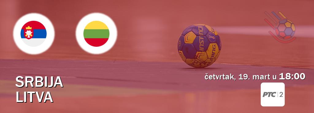 Izravni prijenos utakmice Srbija i Litva pratite uživo na RTS 2 (četvrtak, 19. mart u  18:00).