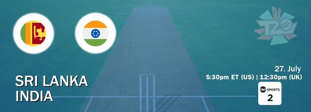 You can watch game live between Sri Lanka and India on TNT Sports 2(UK).
