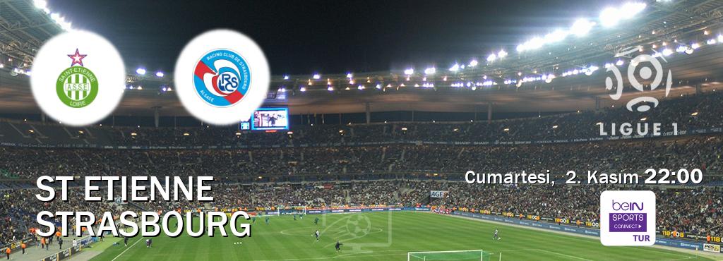 Karşılaşma St Etienne - Strasbourg Bein Sports Connect'den canlı yayınlanacak (Cumartesi,  2. Kasım  22:00).