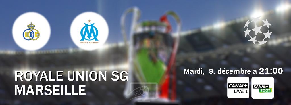 Match entre Royale Union SG et Marseille en direct à la Canal+ Live 1 et Canal+ Foot (mardi,  9. décembre a  21:00).