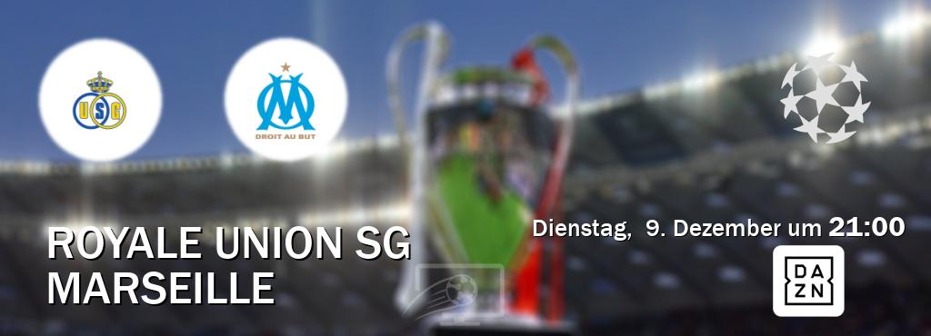 Das Spiel zwischen Royale Union SG und Marseille wird am Dienstag,  9. Dezember um  21:00, live vom DAZN übertragen.