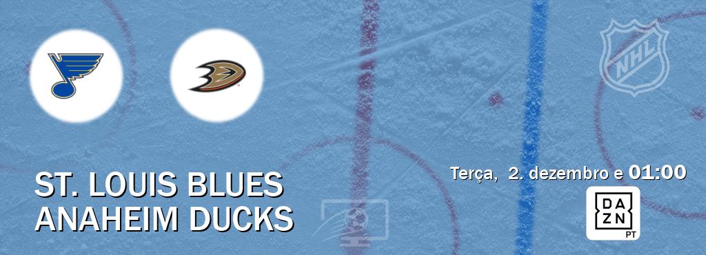 Jogo entre St. Louis Blues e Anaheim Ducks tem emissão DAZN (terça,  2. dezembro e  01:00).