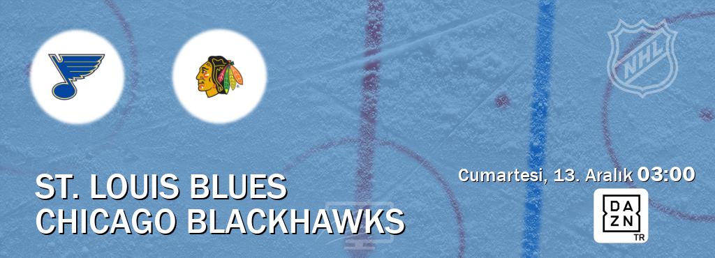 Karşılaşma St. Louis Blues - Chicago Blackhawks DAZN'den canlı yayınlanacak (Cumartesi, 13. Aralık 03:00). Karşılaşma St. Louis Blues - Chicago Blackhawks DAZN'den canlı yayınlanacak (Cumartesi, 13. Aralık 03:00).