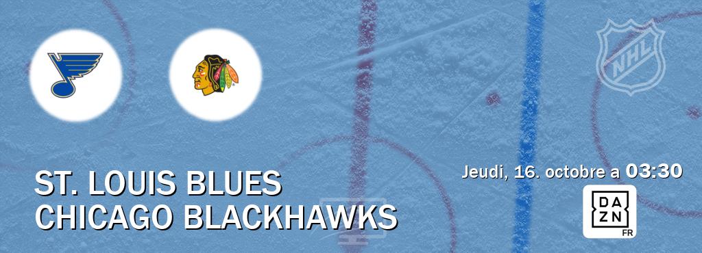 Match entre St. Louis Blues et Chicago Blackhawks en direct à la DAZN (jeudi, 16. octobre a  03:30).