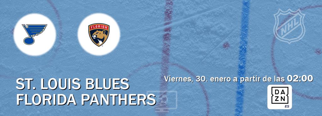 El partido entre St. Louis Blues y Florida Panthers será retransmitido por DAZN España (viernes, 30. enero a partir de las  02:00).