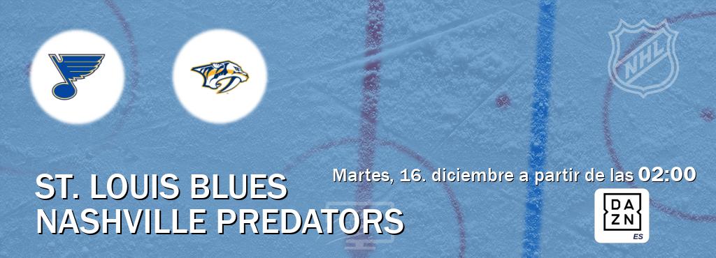 El partido entre St. Louis Blues y Nashville Predators será retransmitido por DAZN España (martes, 16. diciembre a partir de las 02:00). El partido entre St. Louis Blues y Nashville Predators será retransmitido por DAZN España (martes, 16. diciembre a partir de las 02:00).