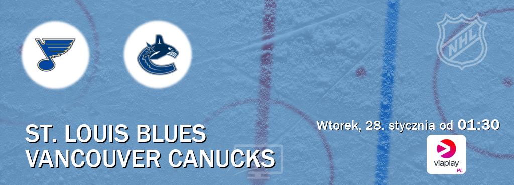 Gra między St. Louis Blues i Vancouver Canucks transmisja na żywo w Viaplay Polska (wtorek, 28. stycznia od  01:30).