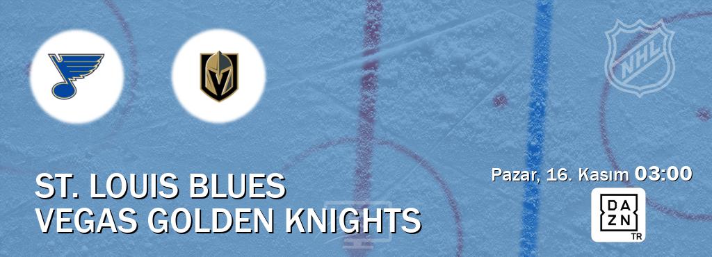 Karşılaşma St. Louis Blues - Vegas Golden Knights DAZN'den canlı yayınlanacak (Pazar, 16. Kasım 03:00). Karşılaşma St. Louis Blues - Vegas Golden Knights DAZN'den canlı yayınlanacak (Pazar, 16. Kasım 03:00).