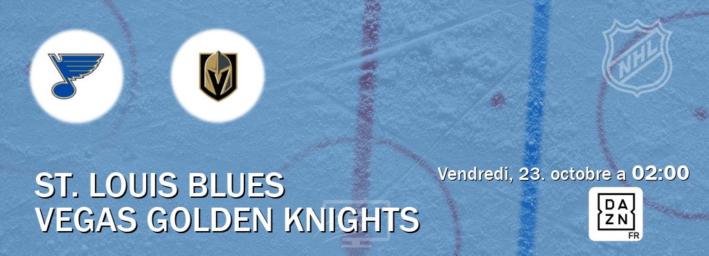 Match entre St. Louis Blues et Vegas Golden Knights en direct à la DAZN (vendredi, 23. octobre a 02:00). Match entre St. Louis Blues et Vegas Golden Knights en direct à la DAZN (vendredi, 23. octobre a 02:00).