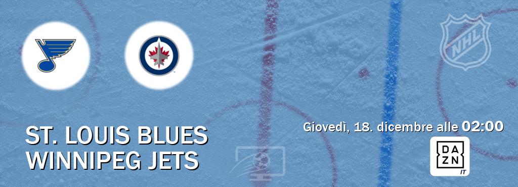 Il match St. Louis Blues - Winnipeg Jets sarà trasmesso in diretta TV su DAZN Italia (ore 02:00)