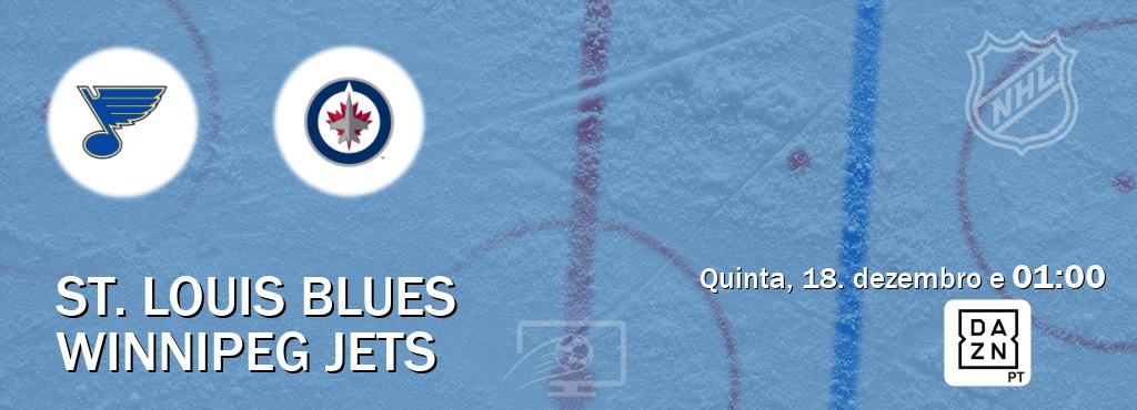 Jogo entre St. Louis Blues e Winnipeg Jets tem emissão DAZN (quinta, 18. dezembro e  01:00).
