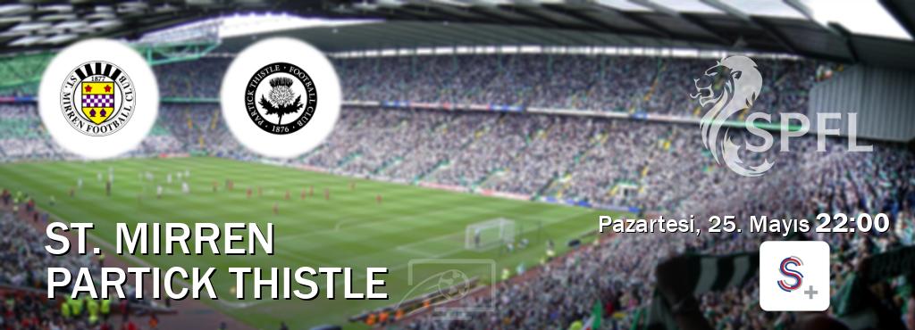 Karşılaşma St. Mirren - Partick Thistle S Sport +'den canlı yayınlanacak (Pazartesi, 25. Mayıs  22:00).