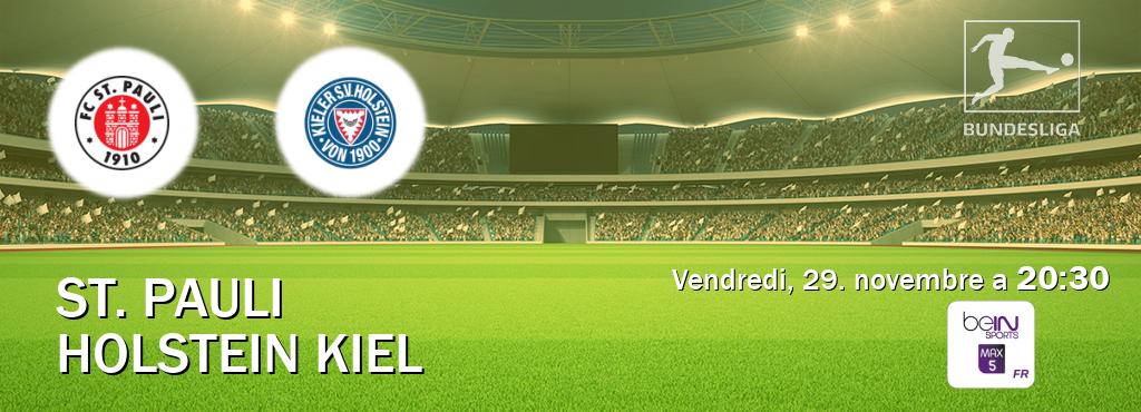 Match entre St. Pauli et Holstein Kiel en direct à la beIN Sports 5 Max (vendredi, 29. novembre a  20:30).