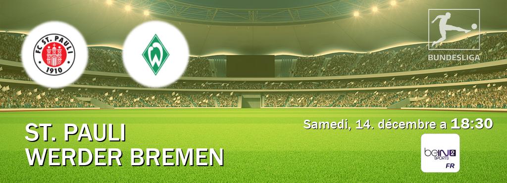 Match entre St. Pauli et Werder Bremen en direct à la beIN Sports 2 (samedi, 14. décembre a  18:30).