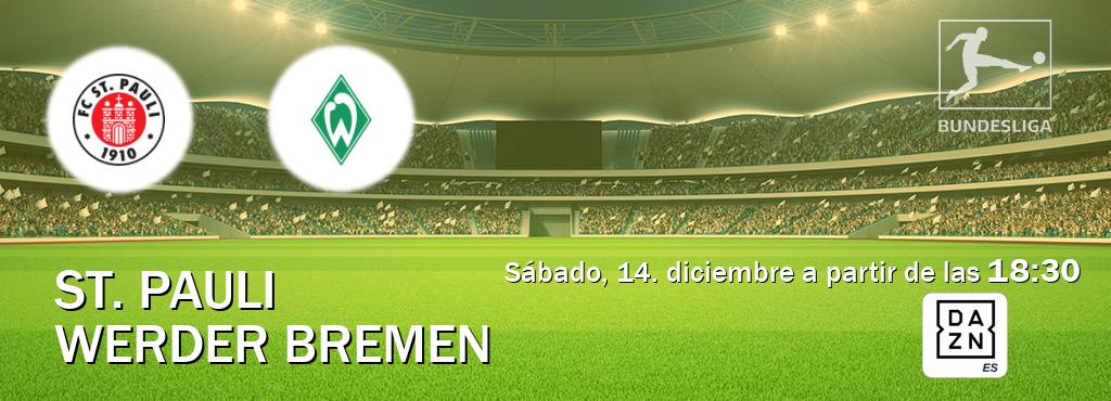 El partido entre St. Pauli y Werder Bremen será retransmitido por DAZN España (sábado, 14. diciembre a partir de las  18:30).