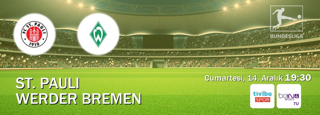 Karşılaşma St. Pauli - Werder Bremen Tivibu Spor ve beIN SPORTS 4'den canlı yayınlanacak (Cumartesi, 14. Aralık  19:30).