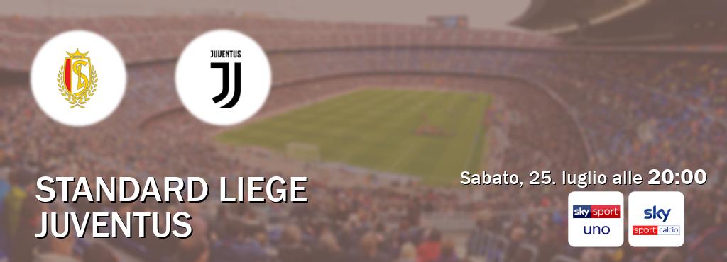 Il match Standard Liege - Juventus sarà trasmesso in diretta TV su Sky Sport Uno e Sky Sport Calcio (ore 20:00)