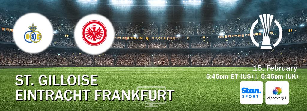 You can watch game live between St. Gilloise and Eintracht Frankfurt on Stan Sport(AU) and Discovery +(UK).