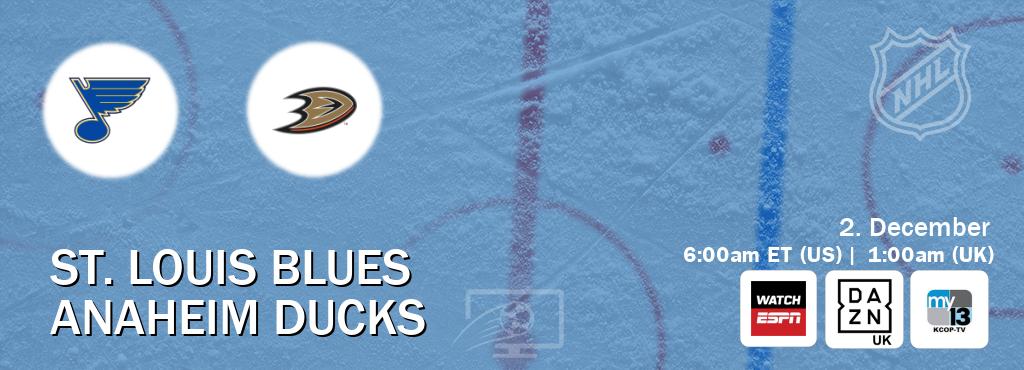 You can watch game live between St. Louis Blues and Anaheim Ducks on WatchESPN(AU), DAZN UK(UK), KCOP-TV(US). You can watch game live between St. Louis Blues and Anaheim Ducks on WatchESPN(AU), DAZN UK(UK), KCOP-TV(US).