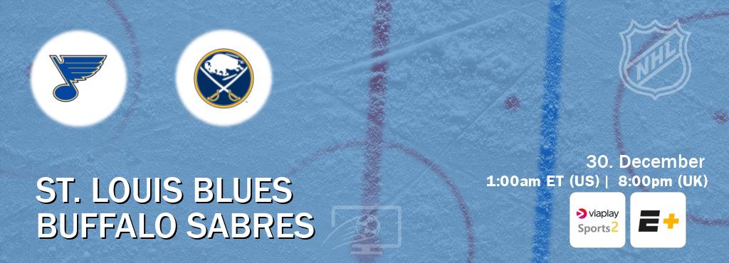 You can watch game live between St. Louis Blues and Buffalo Sabres on Viaplay Sports 2(UK) and ESPN+(US).